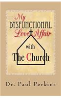 My Dysfunctional Love Affair with the Church