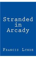 Stranded in Arcady