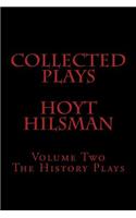 Collected Plays of Hoyt Hilsman: Volume Two: The History Plays(2 Collected Plays of Hoyt Hilsman)