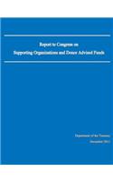 Report to Congress on Supporting Organizations and Donor Advised Funds