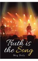 Truth Is the Song