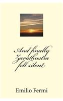 And finally Zarathustra fell silent