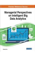 Managerial Perspectives on Intelligent Big Data Analytics