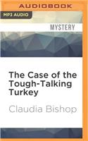 Case of the Tough-Talking Turkey