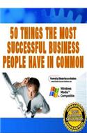 50 Things the Most Successful Business People Have in Common