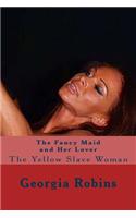 The Fancy Maid and Her Lover: The Yellow Slave Woman
