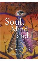 Soul, Mind and I
