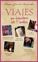 Viajes Que Despertaron MIS 5 Sentidos: Tierra de Mujer