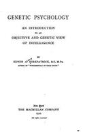 Genetic psychology, an introduction to an objective and genetic view of intelligence