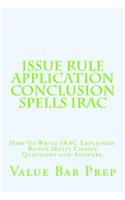 Issue Rule Application Conclusion Spells Irac: How to Write Irac Explained. Bonus Multi Choice Questions and Answers.