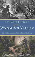 Early History of the Wyoming Valley