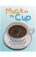 Muck In My Cup
