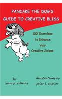 Pancake the Dog's Guide to Creative Bliss