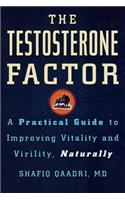 The Testosterone Factor: A Practical Guide to Improving Vitality and Virility, Naturally