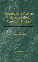 Disregard of the Corporate Fiction and Allied Corporation Problems