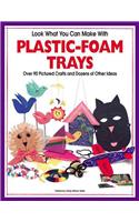 Look What You Can Make With Plastic-Foam Trays