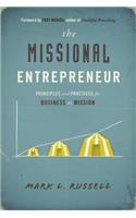Missional Entrepreneur: Principles and Practices for Business as Mission: Principles and Practices for Business as Mission