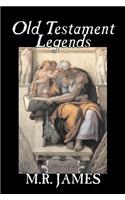 Old Testament Legends by M. R. James, Fiction, Classics, Horror