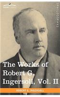 Works of Robert G. Ingersoll, Vol. II (in 12 Volumes)