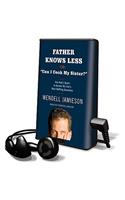 Father Knows Less, or 