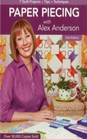Paper Piecing With Alex Anderson 2ed: 7 Quilt Projects • Tips • Techniques
