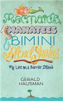 Mermaids, Manatees and Bimini Blind Snakes