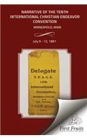 Narrative of the Tenth International Christian Endeavor Convention: Held at Minneapolis, Minn., U.S.A., July 9 to 12, 1891.