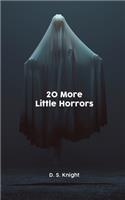 20 More Little Horrors