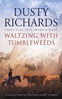 Waltzing With Tumbleweeds