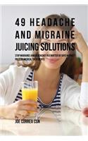 49 Headache and Migraine Juicing Solutions