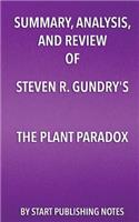 Summary, Analysis, and Review of Steven R. Gundry's The Plant Paradox
