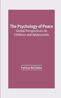 Psychology of Peace: Global Perspectives on Children and Adolescents