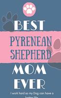 Best Pyrenean Shepherd Mom Ever Notebook Gift