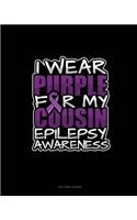 I Wear Purple For My Cousin Epilepsy Awareness