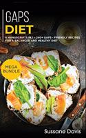Gaps Diet: MEGA BUNDLE - 6 Manuscripts in 1 - 240+ GAPS - friendly recipes for a balanced and healthy diet