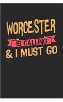 Worcester is calling & I must go