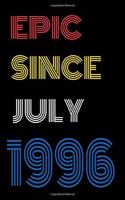 Epic Since July 1996 Notebook Birthday Gift For Women/Men/Boss/Coworkers/Colleagues/Students/Friends.