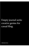 2020 Weekly Planner: Jan 1, 2020 to Dec 31, 2020: Funny Humour Weekly & Monthly Planner + Calendar Views - Empty journal seeks creative genius for casual fling