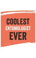 Coolest entomologist Ever Notebook, entomologists Gifts entomologist Appreciation Gift, Best entomologist Notebook A beautiful