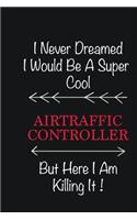 I never Dreamed I would be a super cool AirTraffic Controller But here I am killing it: Writing careers journals and notebook. A way towards enhancement