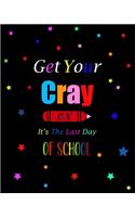 Get Your Cary On It's The Last Day Of School