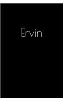 Ervin: Notebook / Journal / Diary - 6 x 9 inches (15,24 x 22,86 cm), 150 pages. Personalized for Ervin.