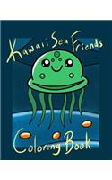 Kawaii Sea Friends Coloring Book: A collection of super cute sea animals for coloring fun! Includes Sea Animal Fun Facts. Large 8x10 Coloring Book for Children and Adults.