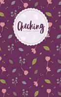 Checking Account Ledger: 6 Column Simple Floral Pattern Checkbook Register Cute Checking Account Log Book Balance Tracker Check & Debit Card Register - Stylish Lined Finance