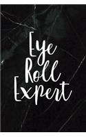 Eye Roll Expert