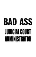 Bad Ass Judicial Court Administrator