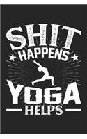 Shit Happens Yoga Helps: Personal Planner 24 month 100 page 6 x 9 Dated Calendar Notebook For 2020-2021 Academic Year