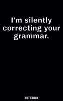 I am silently correcting your grammar: 120 ruled Pages 6'x9'. Journal for Linguistic, Grammar or Phonetic Fans. Writing Book for a speech language therapist or pathologist. Cool Gift for 