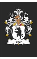 Eber: Eber Coat of Arms and Family Crest Notebook Journal (6 x 9 - 100 pages)