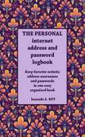 The personal Large Format Internet Password Logbook: Keep track of usernames, passwords, web addresses in one easy & organized book